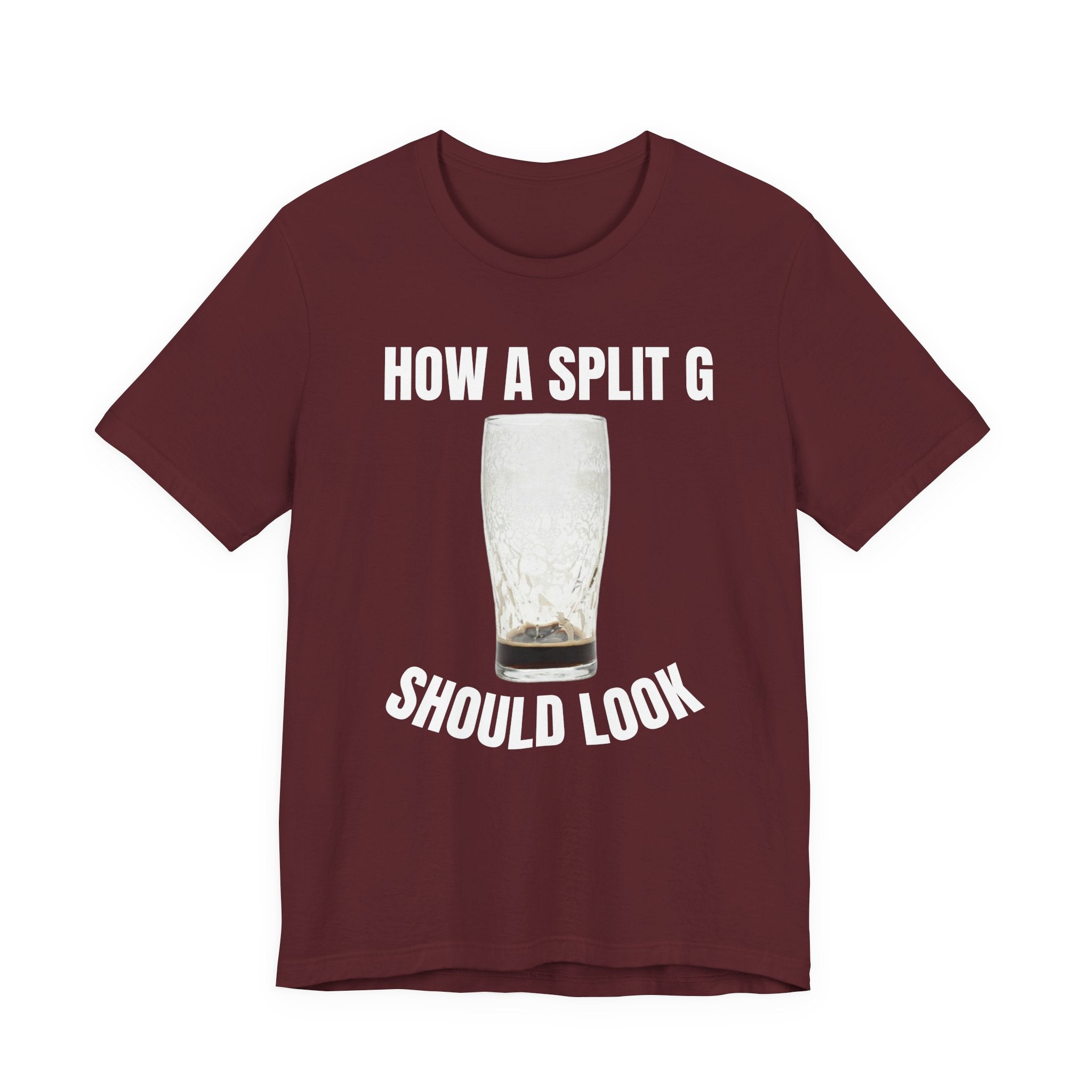How a Split G Should Look T-Shirt