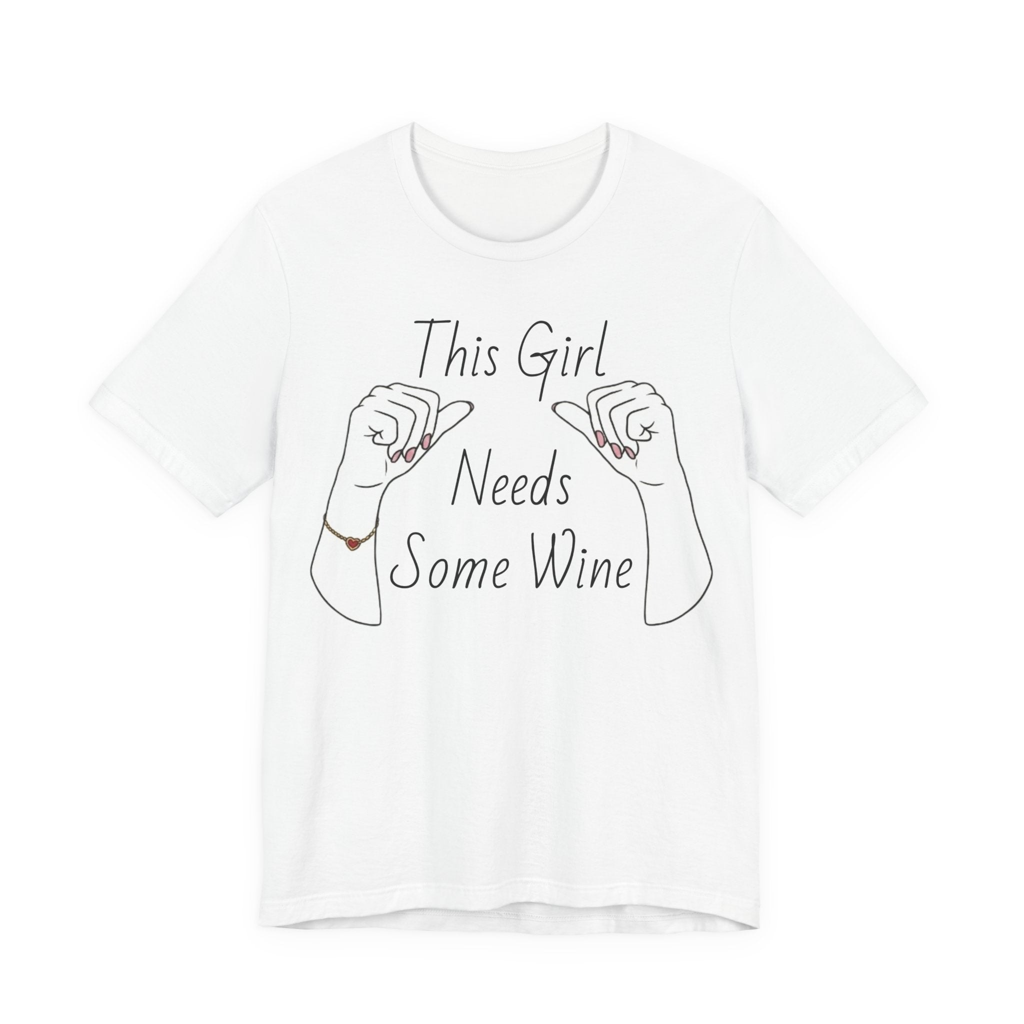 This Girl Needs Some Wine T-Shirt