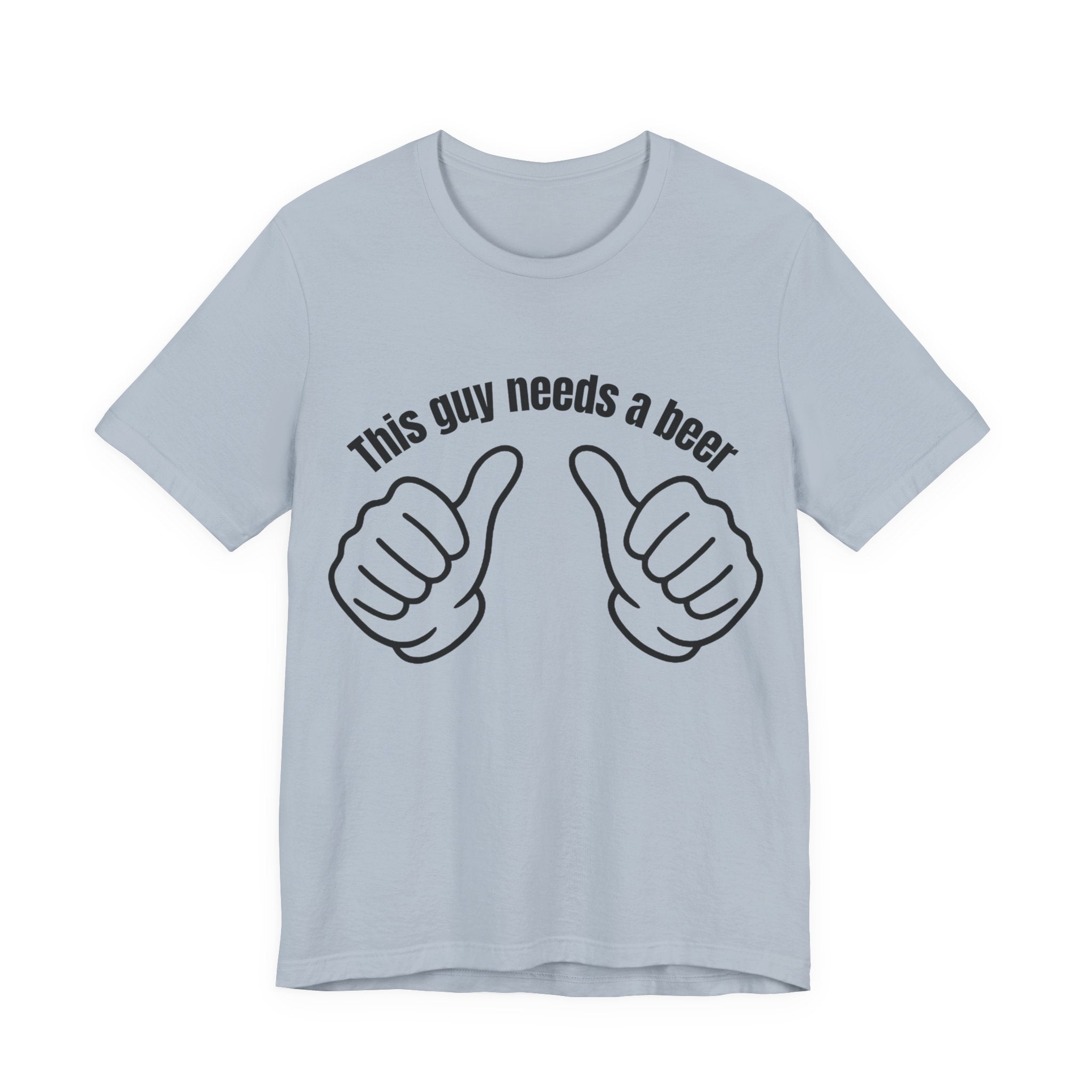 This Guy Needs a Beer T-Shirt