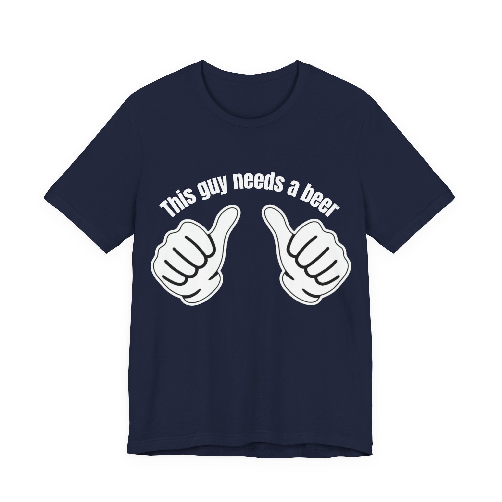 This Guy Needs a Beer T-Shirt