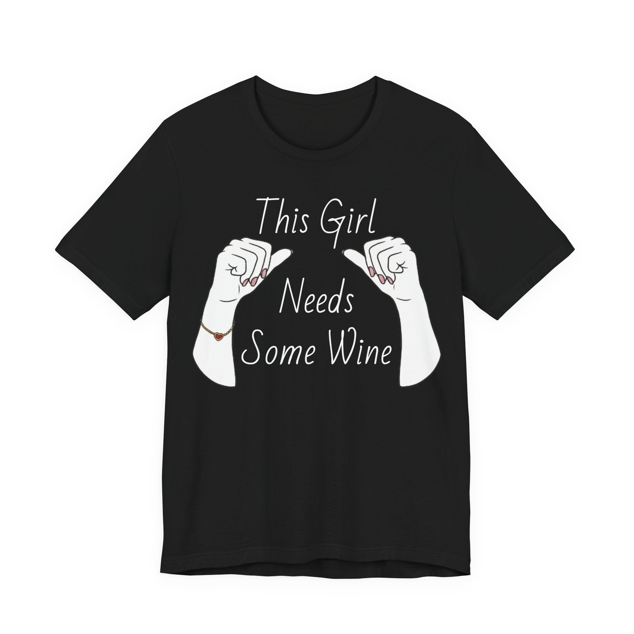 This Girl Needs Some Wine T-Shirt