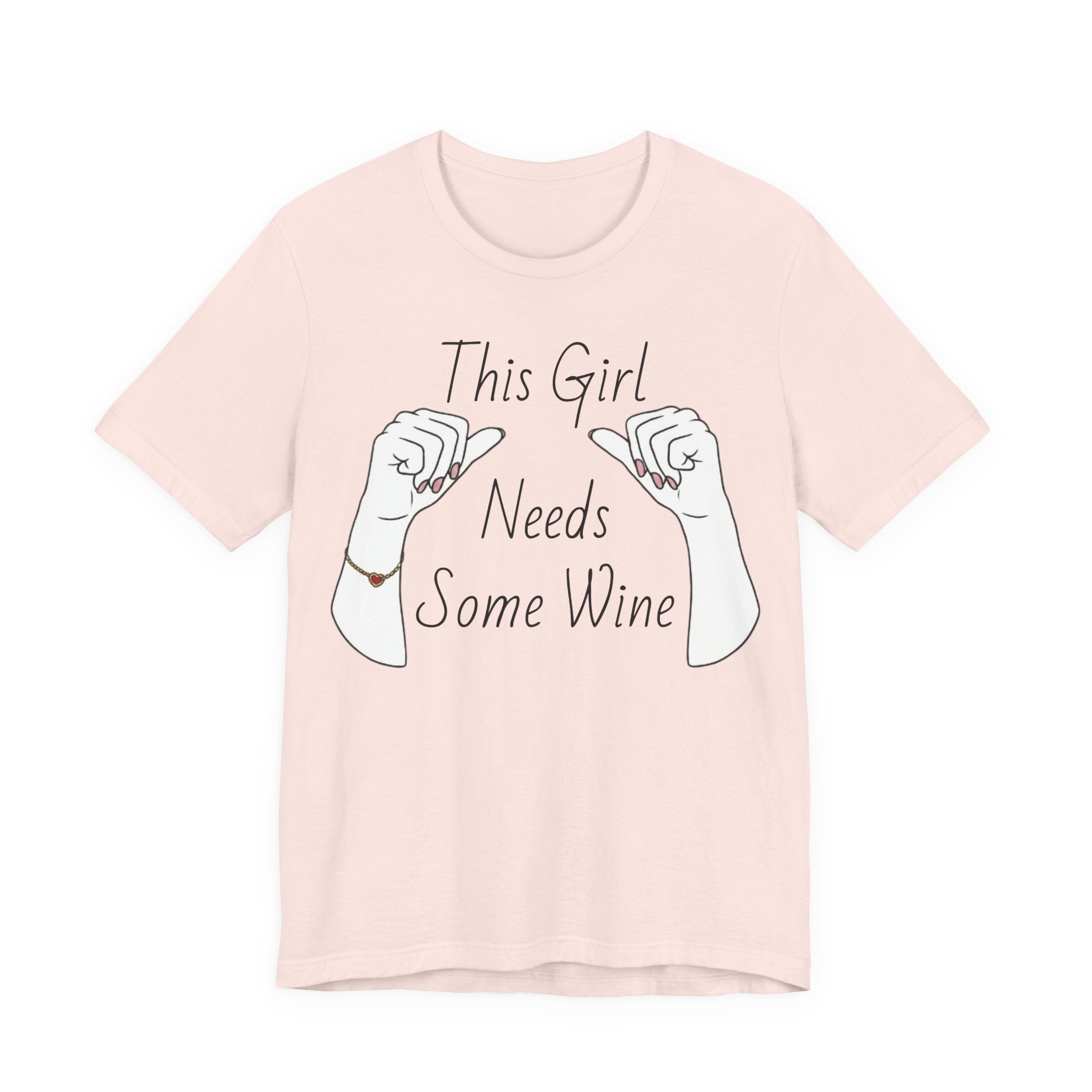 This Girl Needs Some Wine T-Shirt