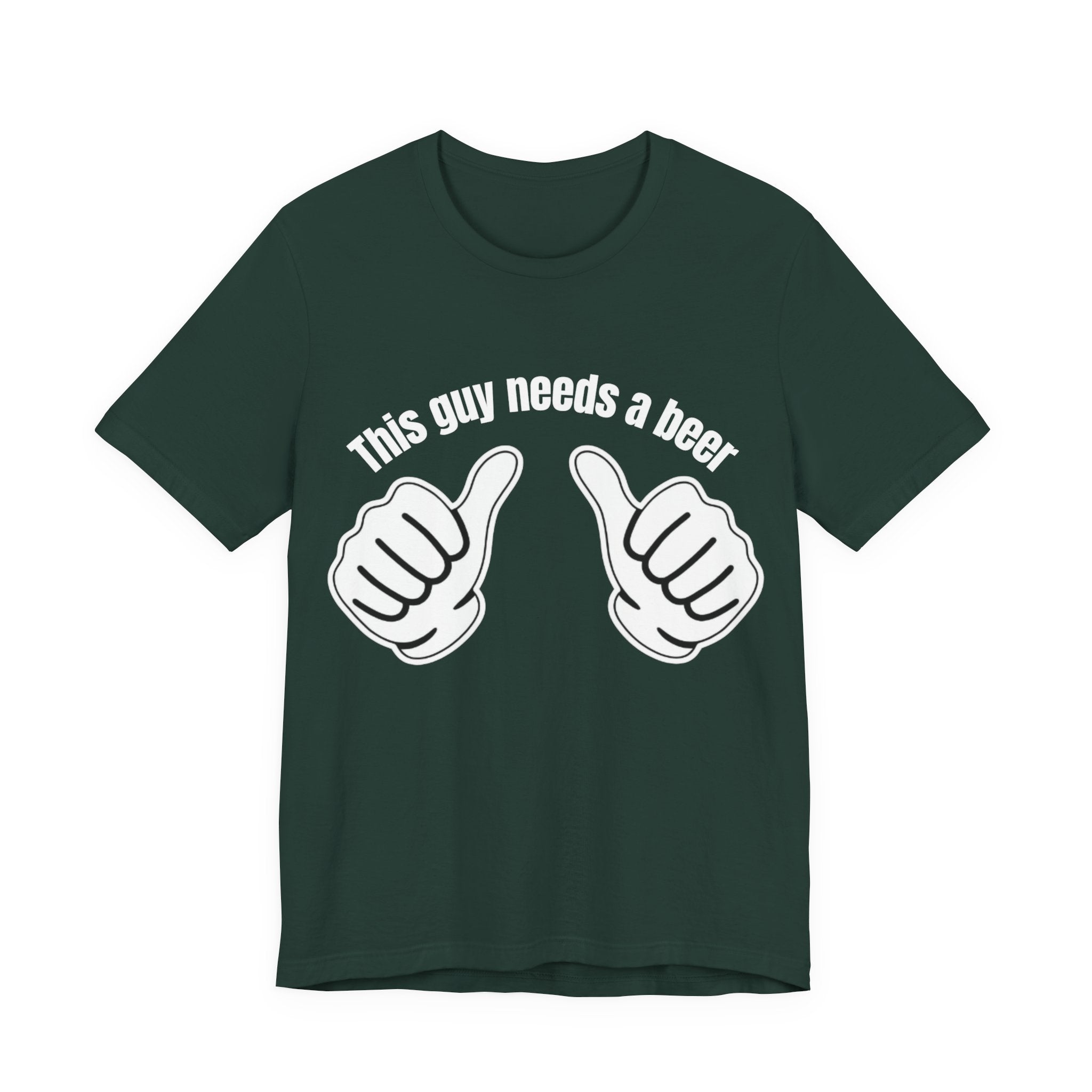 This Guy Needs a Beer T-Shirt