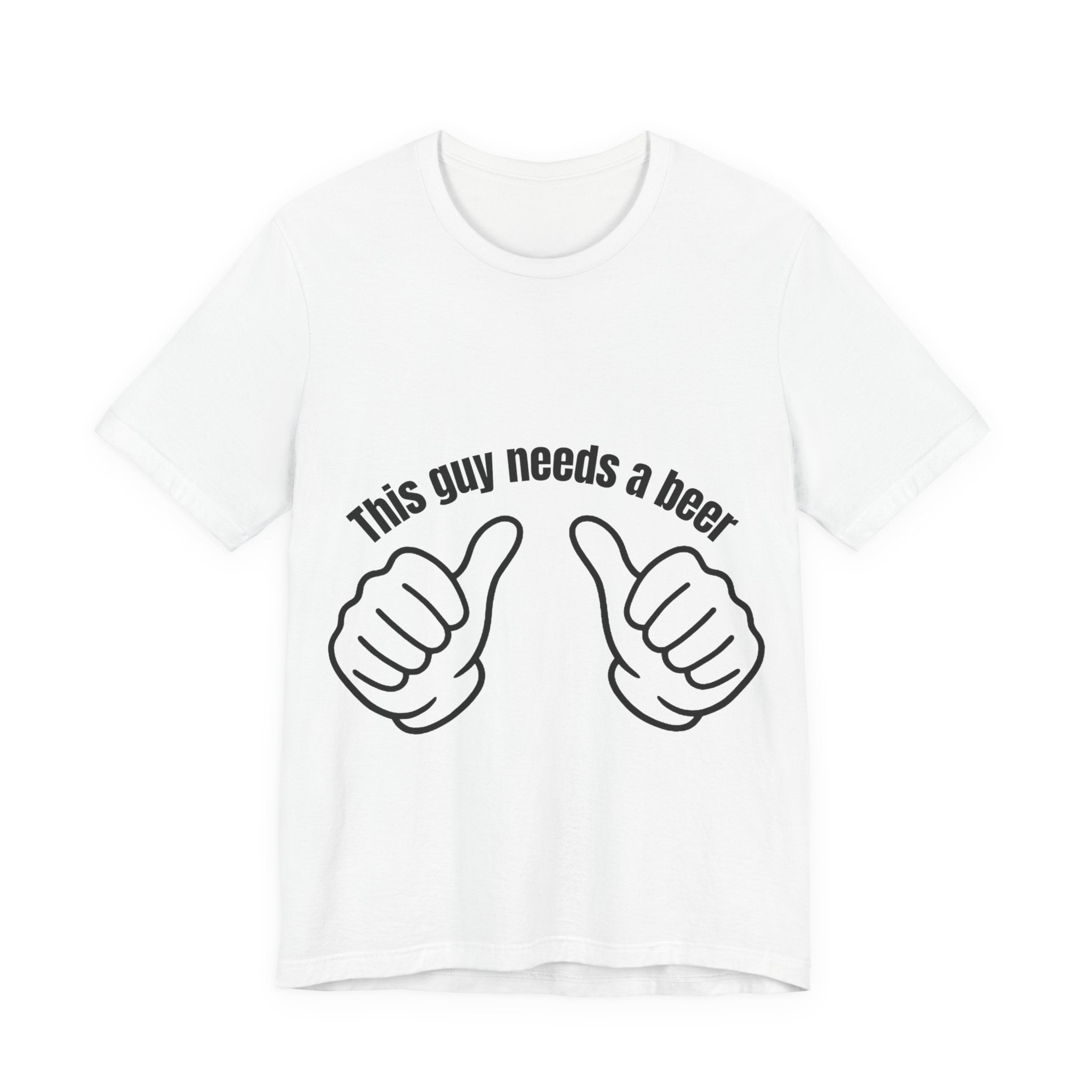 This Guy Needs a Beer T-Shirt