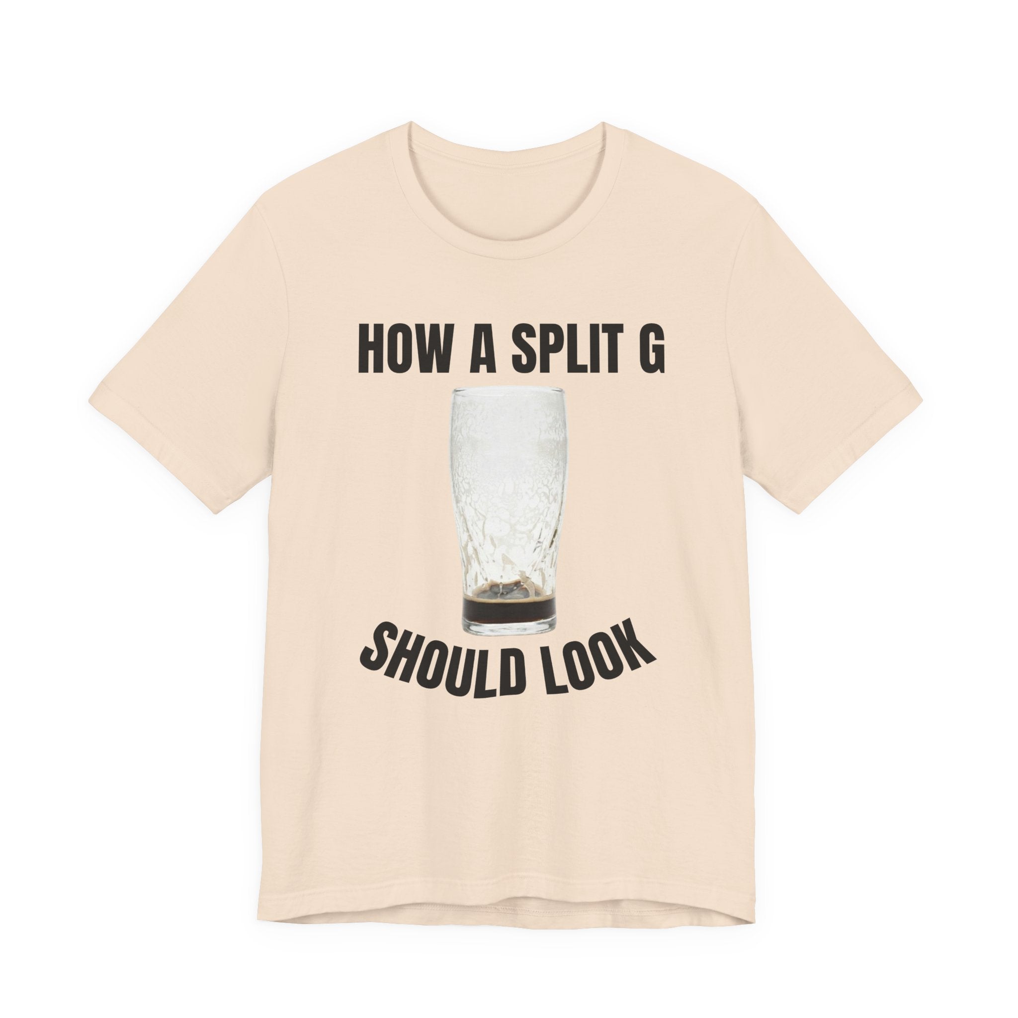 How a Split G Should Look T-Shirt