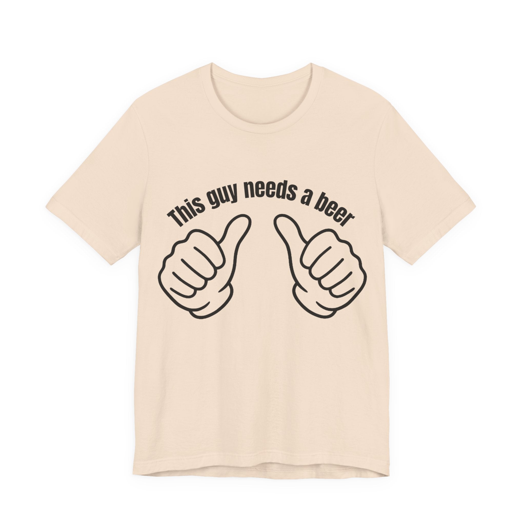 This Guy Needs a Beer T-Shirt