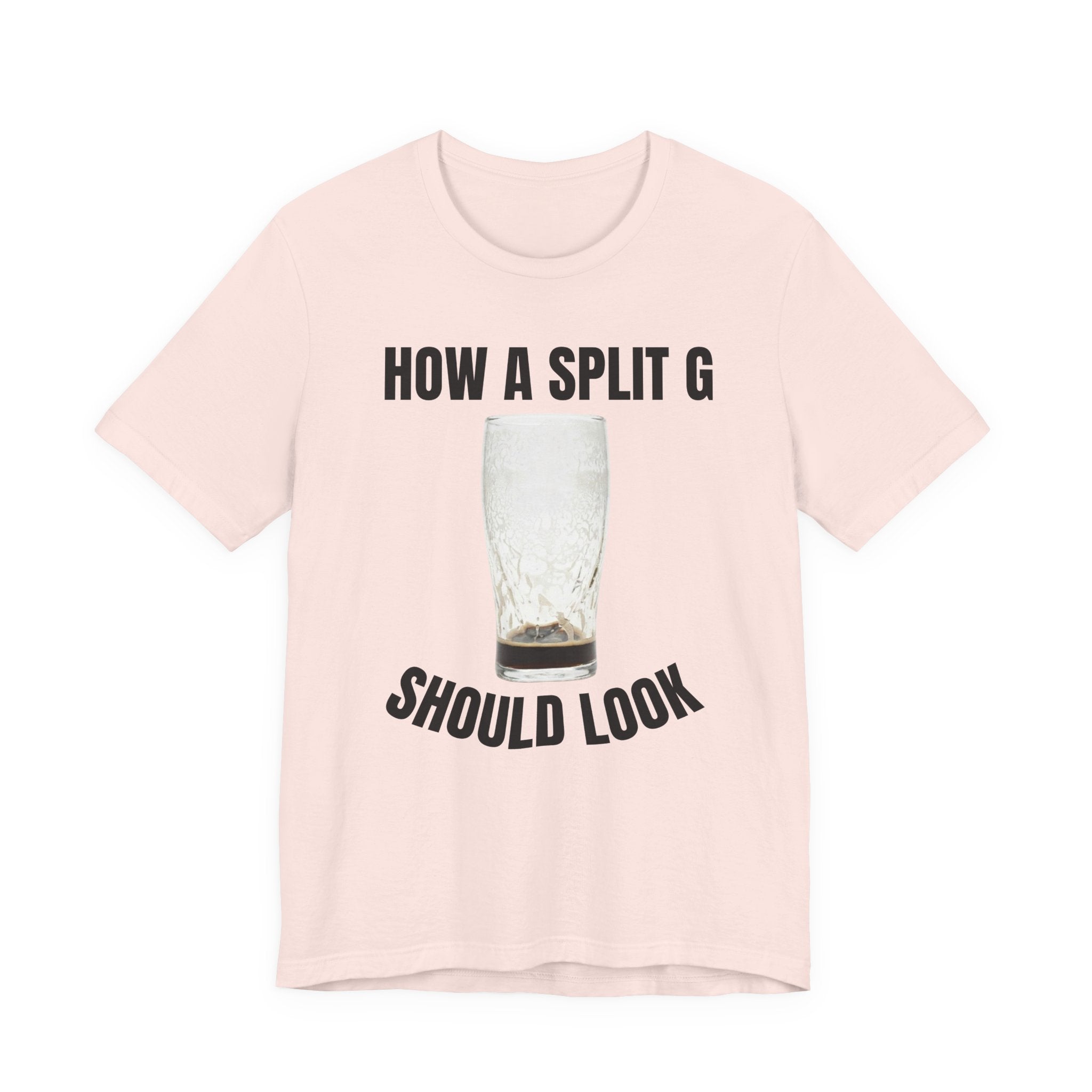 How a Split G Should Look T-Shirt