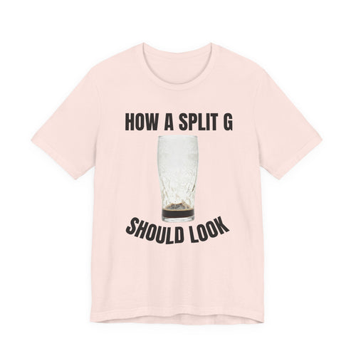 How a Split G Should Look T-Shirt