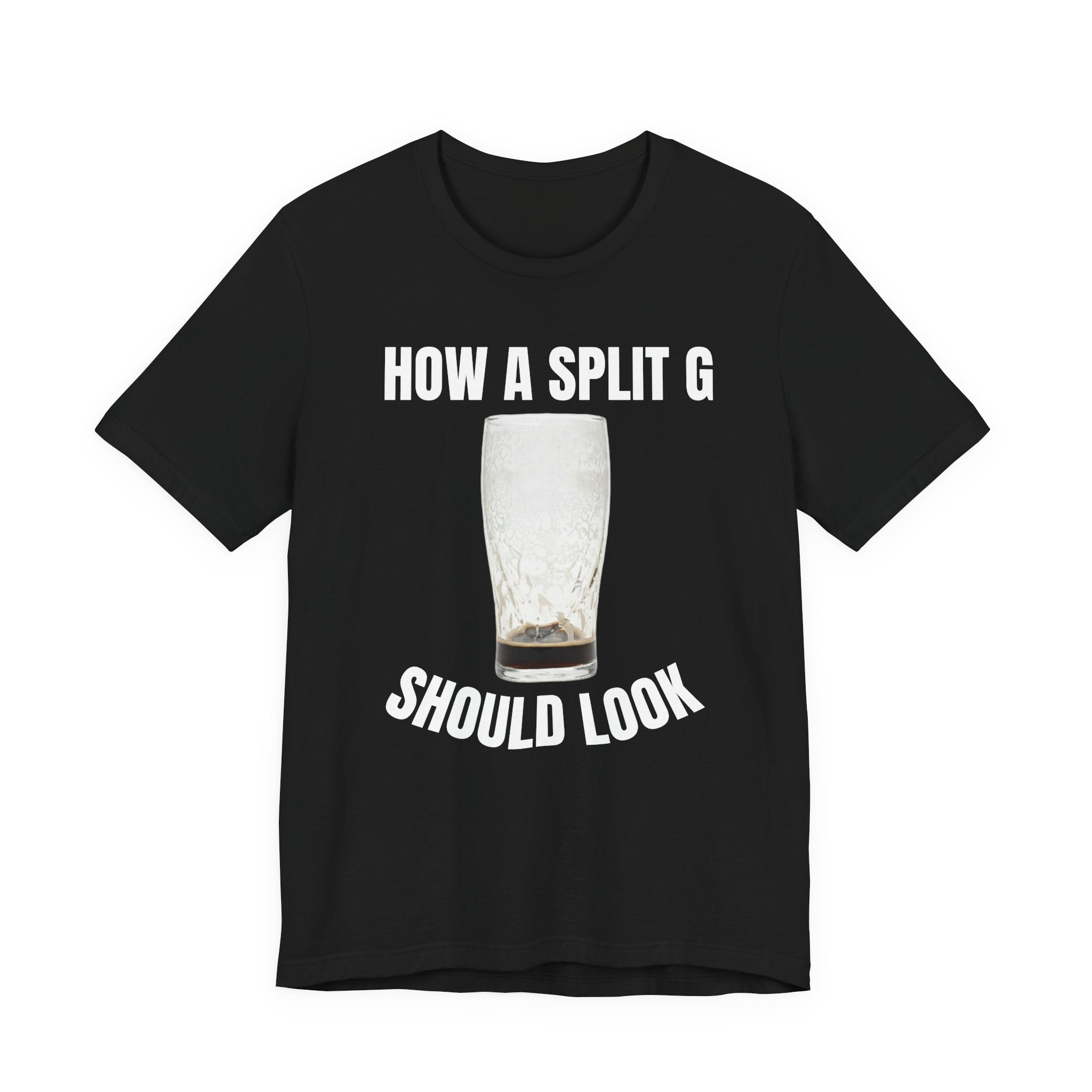 How a Split G Should Look T-Shirt